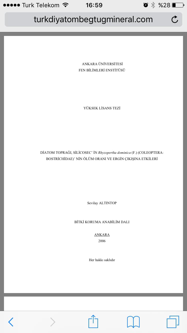 Ankara Üniversitesi Fen Bilim Entüsisinde  2006 Yılında Prf Ahmet Güruz'un Yaptığı Bir Bilimsel Çalışmada Diatom Toprağı İnsan Gıda Takviyesinde ve Hayvanların Yeminde ve Haşereler Karşı Kullanılacağını Sayfa 3 te Belirtmiş